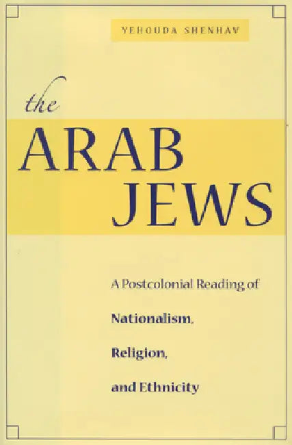 The Arab Jews (English, Yehouda Shenhav)