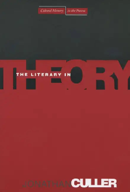 The Literary in Theory (English, Jonathan Culler)