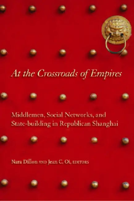 At the Crossroads of Empires (English, Nara Dillon | Jean C. Oi)