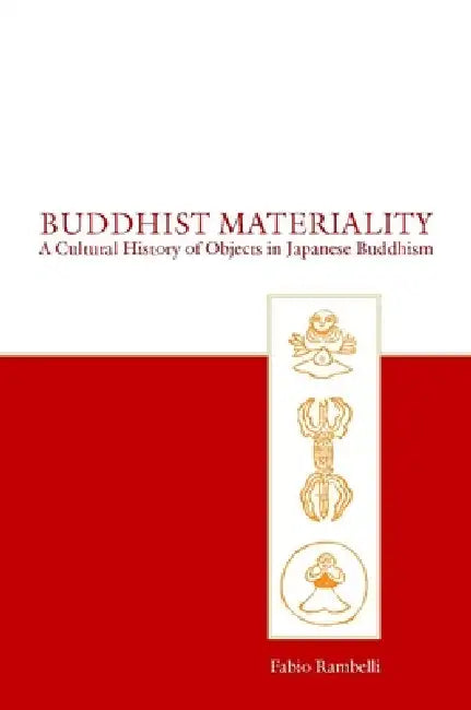 Buddhist Materiality (English, Fabio Rambelli)