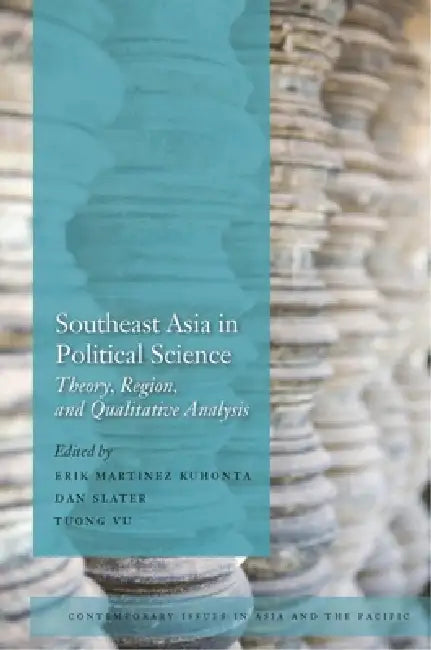 Southeast Asia in Political Science (English, Erik Martinez Kuhonta | Dan Slater | Tuong Vu)