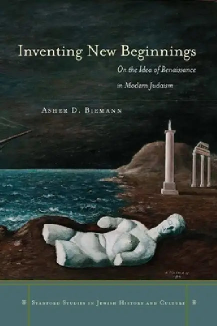 Inventing New Beginnings (English, Asher D. Biemann)