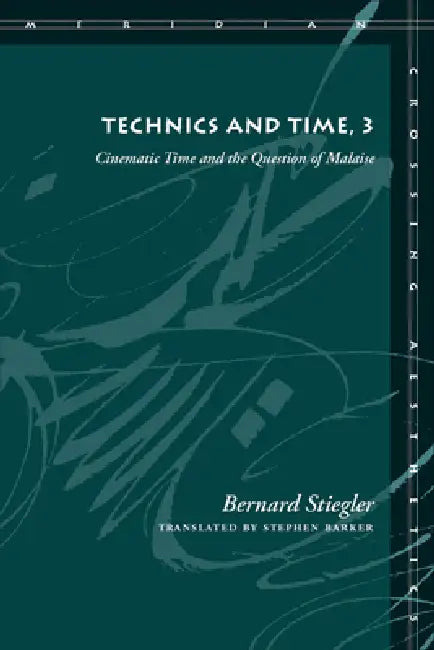 Technics and Time, 3 (English, Bernard Stiegler | Stephen Barker)