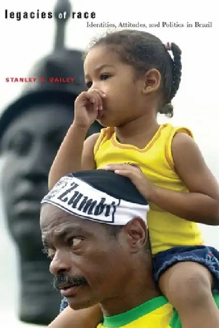 Legacies of Race (English, Stanley R. Bailey)
