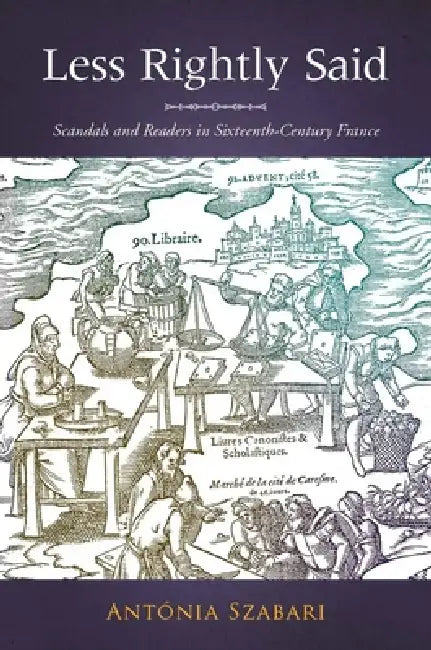 Less Rightly Said (English, Antonia Szabari)