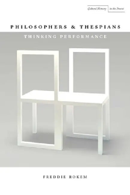 Philosophers and Thespians (English, Freddie Rokem)