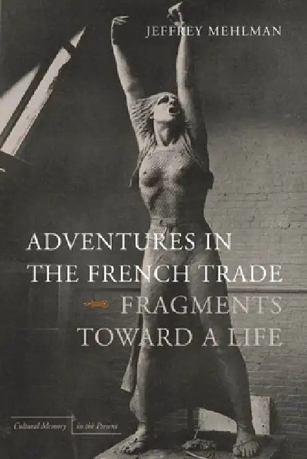 Adventures in the French Trade (English, Jeffrey Mehlman)