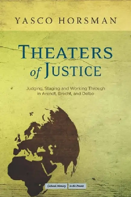Theaters of Justice (English, Yasco Horsman)