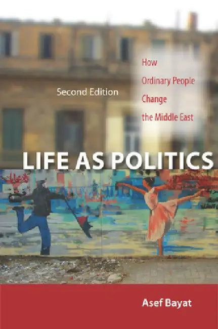 Life as Politics (English, Asef Bayat)