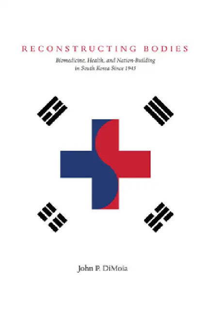 Reconstructing Bodies (English, John Dimoia)