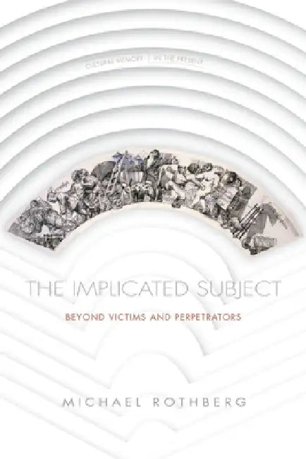 The Implicated Subject (English, Michael Rothberg)
