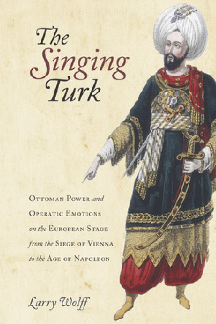 The Singing Turk (English, Larry Wolff)