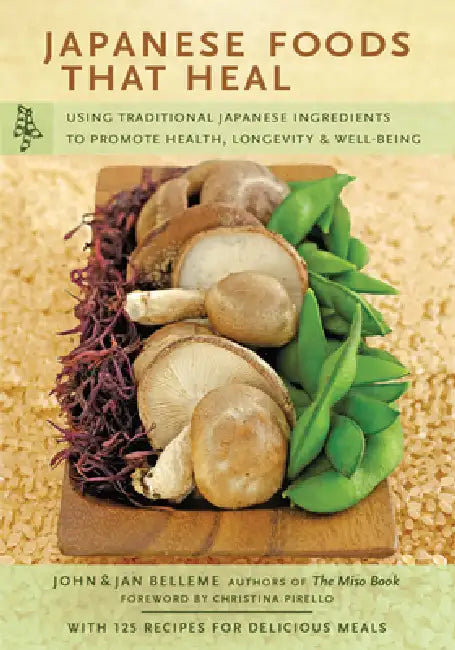 Japanese Foods That Heal (English, John Belleme | Jan Belleme | Christina Pirello)