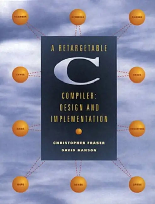 A Retargetable C Compiler (English, David Hanson | Christopher Fraser)