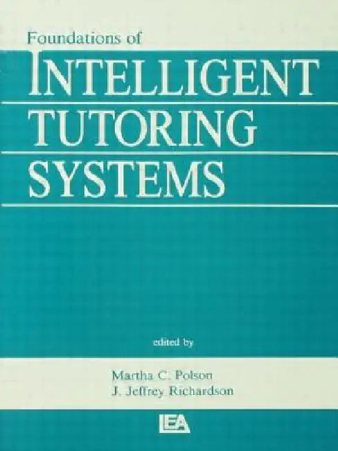 Foundations of Intelligent Tutoring Systems (English, Martha C. Polson | J. Jeffrey Richardson)