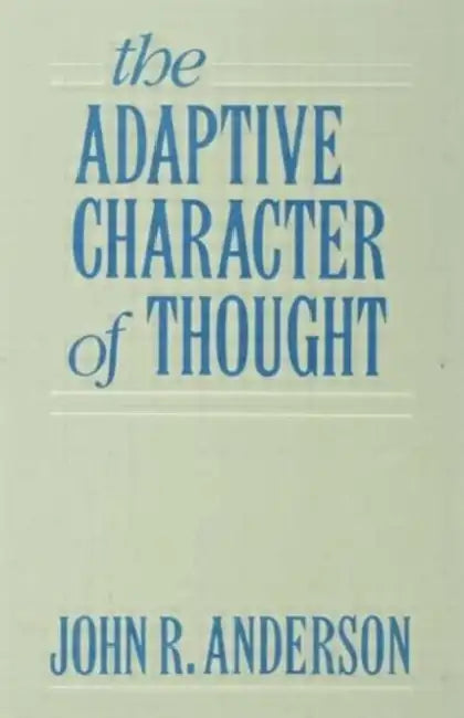 The Adaptive Character of Thought (English, John R. Anderson)