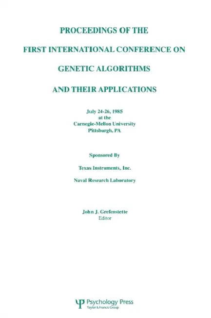 Proceedings of the First International Conference on Genetic Algorithms and Their Applications (English, John J. Grefenstette)