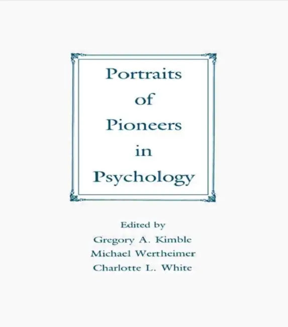 Portraits of Pioneers in Psychology (English, Gregory A. Kimble)
