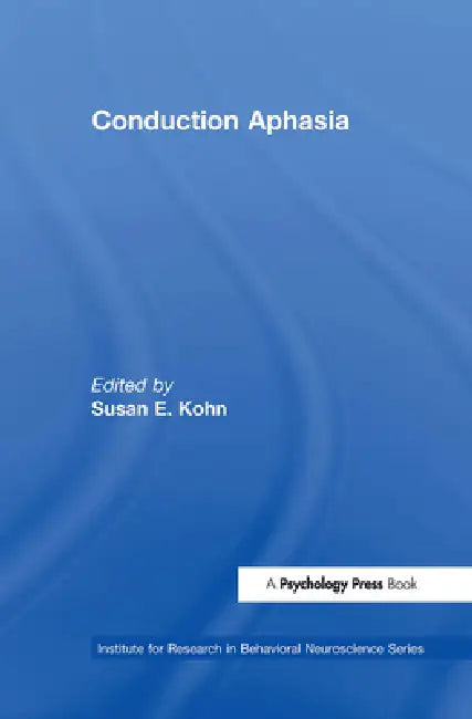 Conduction Aphasia (English, Susan E. Kohn)
