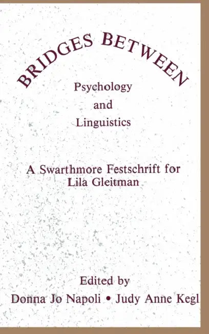Bridges Between Psychology and Linguistics (English, Donna Jo Napoli | Judy Anne Kegl | Judy Kegl)