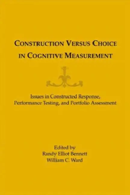 Construction Versus Choice in Cognitive Measurement (English, William C. Ward)