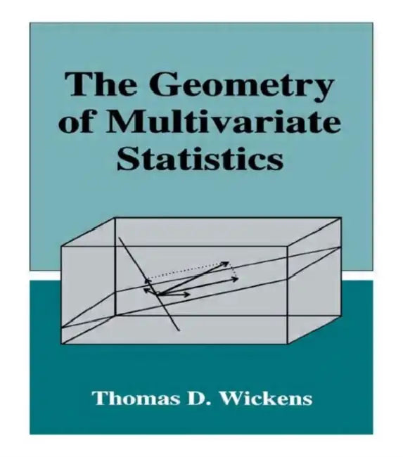 The Geometry of Multivariate Statistics (English, Thomas D. Wickens)