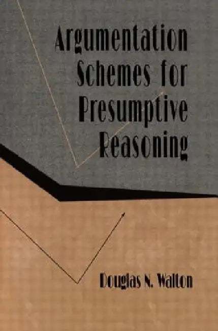 Argumentation Schemes for Presumptive Reasoning (English, Douglas Walton)