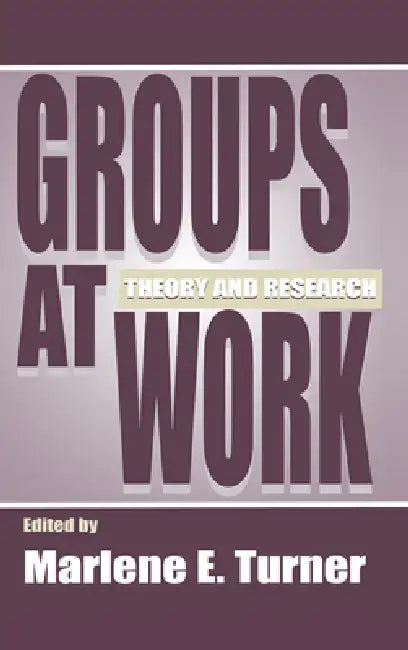 Groups at Work (English, Marlene E. Turner)