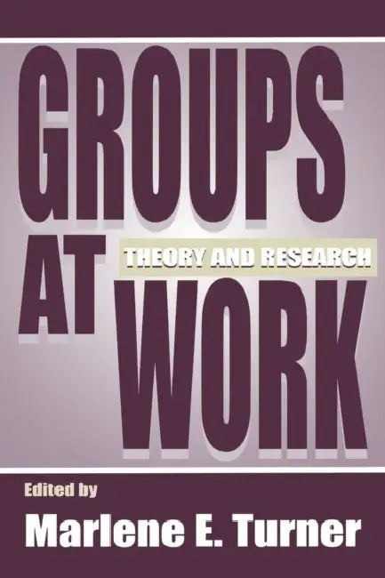 Groups at Work (English, Marlene E. Turner)