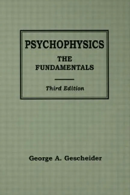 Psychophysics (English, George A. Gescheider)