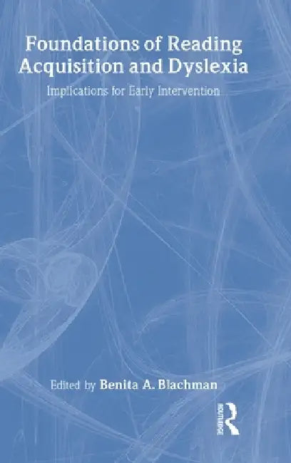 Foundations of Reading Acquisition and Dyslexia (English, Benita A. Blachman)