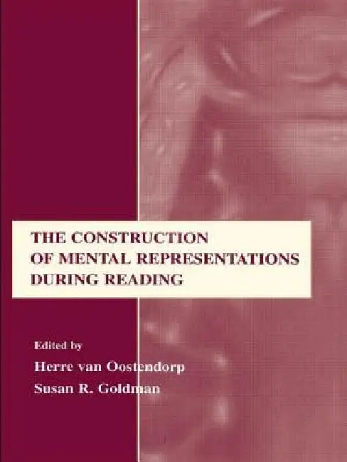 The Construction of Mental Representations During Reading (English, Herre Van Oostendorp | Susan R. Goldman)