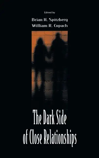 The Dark Side of Close Relationships (English, Brian H. Spitzberg | William R. Cupach)