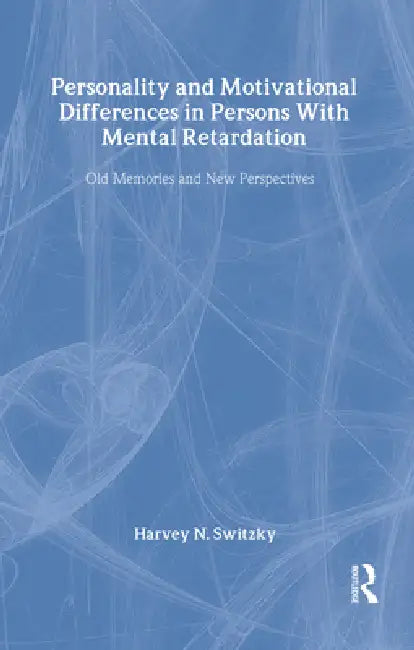 Personality and Motivational Differences in Persons With Mental Retardation (English, Harvey N. Switzky)