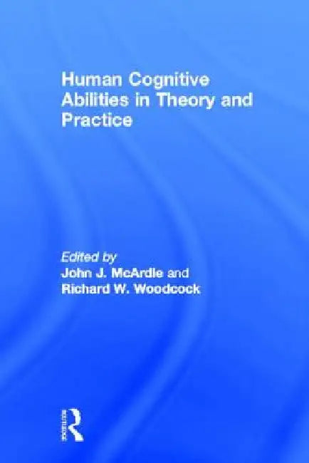 Human Cognitive Abilities in Theory and Practice (English, John J. Mcardle | Richard W. Woodcock)