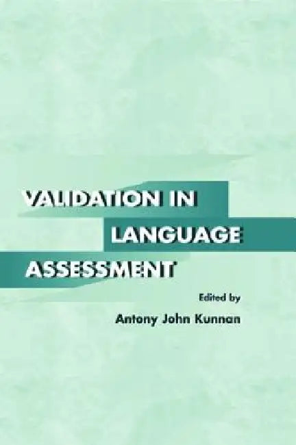 Validation in Language Assessment (English, Kunnan Antony John)