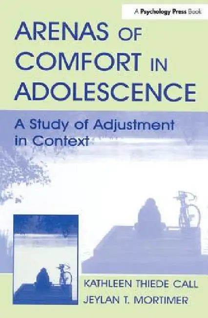 Arenas of Comfort in Adolescence (English, Jeylan T. Mortimer | Kathleen T. Call)