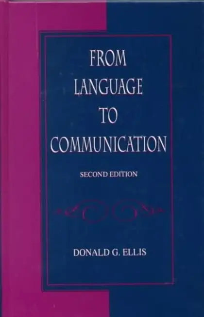 From Language To Communication (English, Donald G. Ellis)