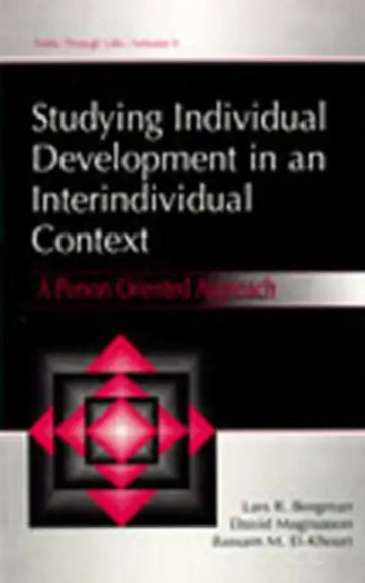 Studying individual Development in An interindividual Context (English, Lars R. Bergman | David Magnusson | Bassam M. El Khouri)