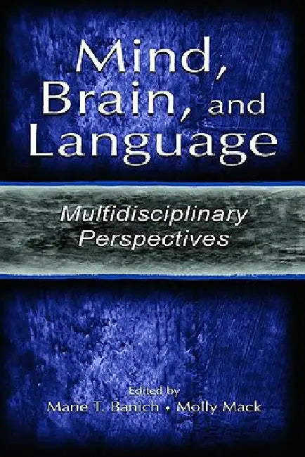 Mind, Brain, and Language (English, Marie T. Banich | Molly Mack)