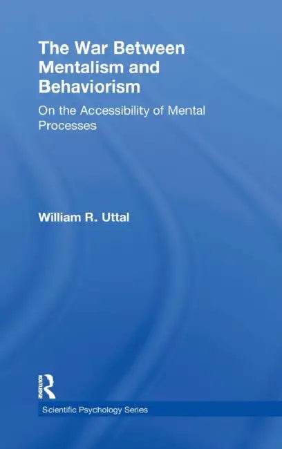The War Between Mentalism and Behaviorism (English, William R. Uttal)