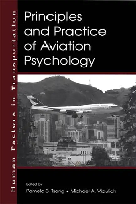 Principles and Practice of Aviation Psychology (English, Pamela S. Tsang | Michael A. Vidulich)