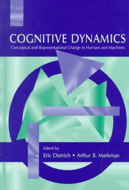 Cognitive Dynamics (English, Eric Dietrich)