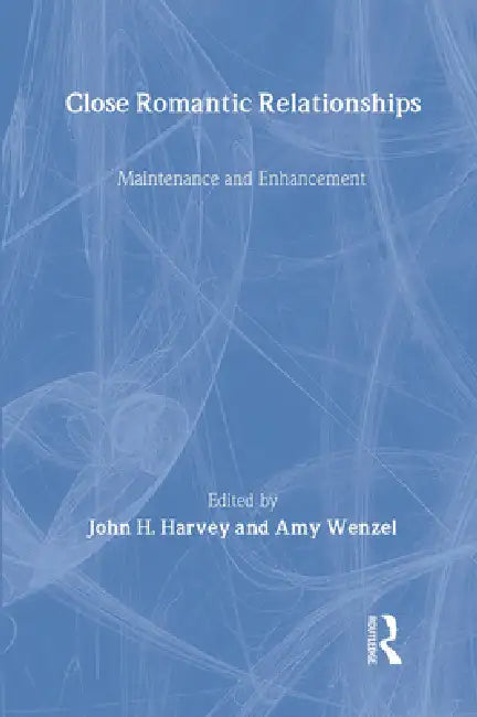 Close Romantic Relationships (English, John H. Harvey | Amy Wenzel)