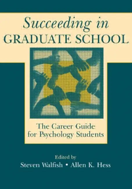 Succeeding in Graduate School (English, Steven Walfish | Allen K. Hess)