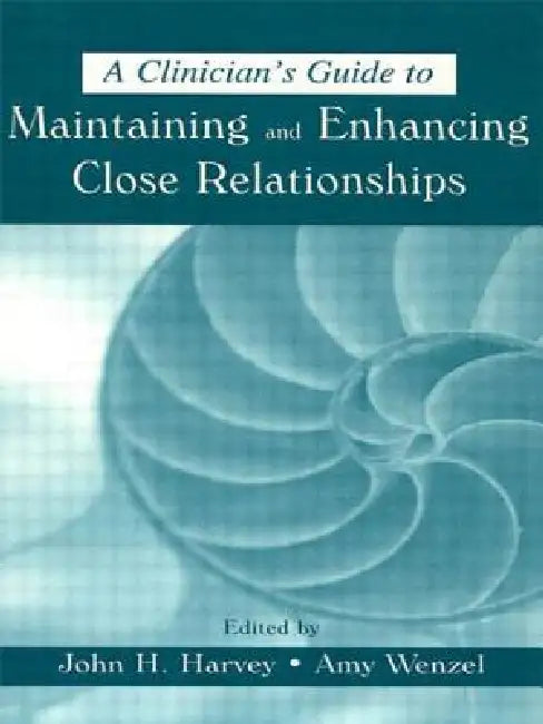 A Clinician's Guide to Maintaining and Enhancing Close Relationships (English, John H. Harvey | Amy Wenzel)