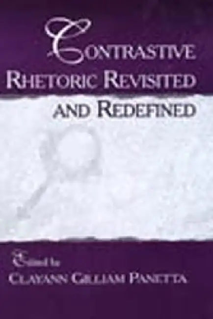 Contrastive Rhetoric Revisited and Redefined (English, Clayann Gilliam Panetta)