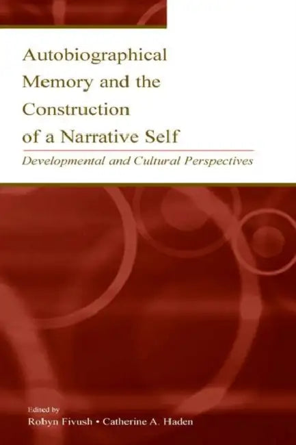 Autobiographical Memory and the Construction of a Narrative Self (English, Robyn Fivush | Catherine A. Haden)
