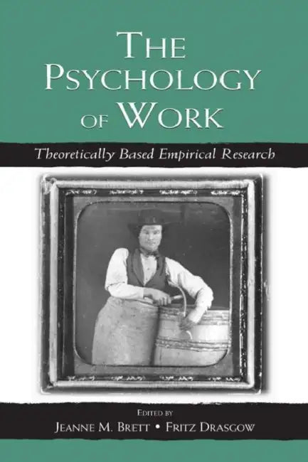 The Psychology of Work (English, Brett, Jeanne M.)