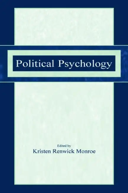 Political Psychology (English, Kristen Renwick Monroe)